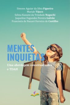 mentes inquietas (ebook)-simone aguiar da silva figueira-mariah tijuco-selma kazumi da trindade noguchi-9786554463805