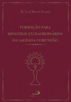 formaço para ministros extraordinarios da sagrada comunho (ebook)-luiz miguel duarte-9786555622805