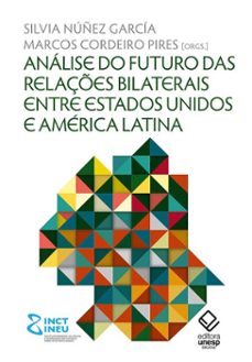 analise do futuro das relaçes bilaterais entre estados unidos e america latina (ebook)-silvia núnez garcía-9786557146705