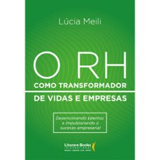 o rh como transformador de vidas e empresas (ebook)-lúcia meili-9786559226405