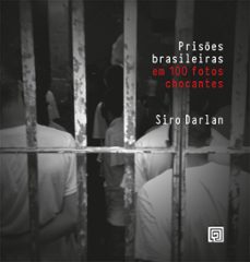 prises brasileiras em 100 fotos chocantes (ebook)-siro darlan-9786561430005