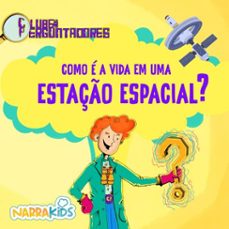 como e a vida em uma estaço espacial? - curiosidades para crianças (ebook)-9786583439505