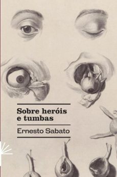 sobre herois e tumbas (ebook)-ernesto sabato-9786583919205