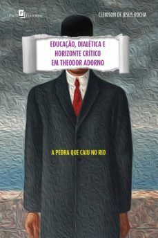 educaço, dialetica e horizonte critico em theodor adorno (ebook)-cleidson de jesus rocha-9786586476705