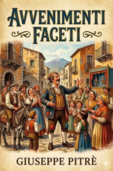 avvenimenti faceti: raccolti da un anonimo siciliano del secolo xviii (ebook)-9786726024605