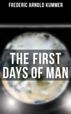 the first days of man (ebook)-frederic arnold kummer-9788027221905