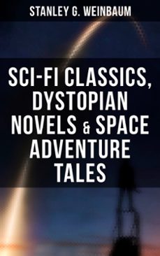 stanley weinbaum: sci-fi classics, dystopian novels &amp; space adventure tales (ebook)-stanley g. weinbaum-9788027247905