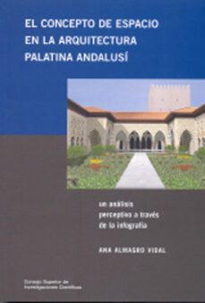 el concepto del espacio en la arquitectura palatina andalusi-ana almagro-9788400086305