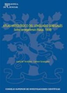 atlas histologico del lenguado senegales solea senegalensis (kaup, 1858) (ebook)-jose maria arellano-carmen sarasquete-9788400090005
