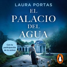 el palacio del agua (audiolibro)-laura portas-9788401037405