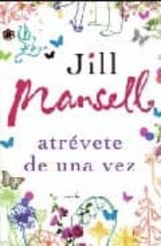 atrevete de una vez-jill mansell-9788401382505