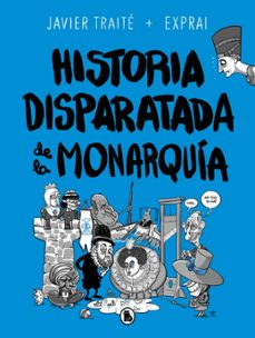 historia disparatada de la monarquia-9788402425805