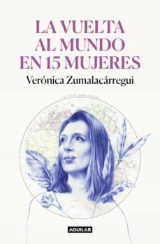 la vuelta al mundo en 15 mujeres (ebook)-veronica zumalacarregui-9788403523005