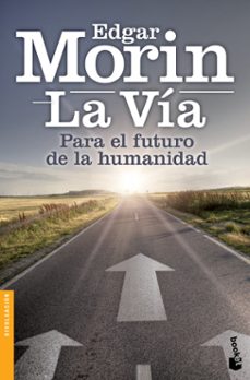 la via: el futuro de la humanidad-edgar morin-9788408126805