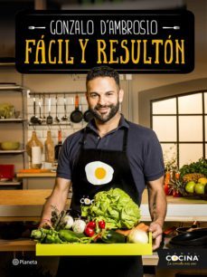 facil y resulton: platos perfectos para quedar bien-gonzalo d ambrosio-9788408151005