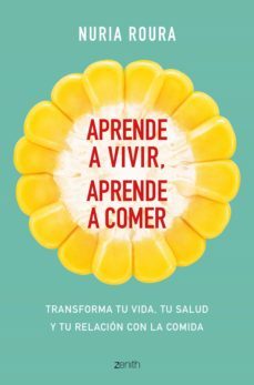 aprende a vivir, aprende a comer (ebook)-nuria roura-9788408177005