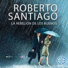 la rebelión de los buenos-roberto santiago-9788408277705
