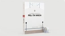 la increible historia de la pelota vasca-santiago lesmes zabalegui-9788409201105