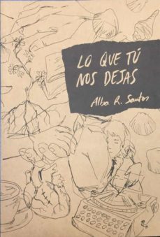 lo que tu nos dejas-alba r. santos-9788409269105