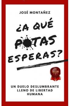 ¿a qué putas esperas?-jose montañez-9788409603305