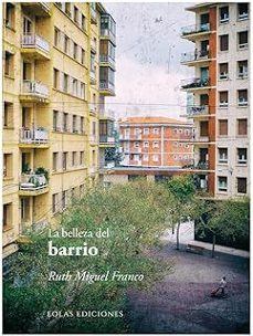 la belleza del barrio-ruth miguel franco-9788410057005