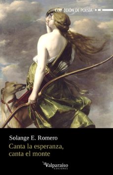 canta la esperanza, canta el monte-solange e. romero-9788410073005