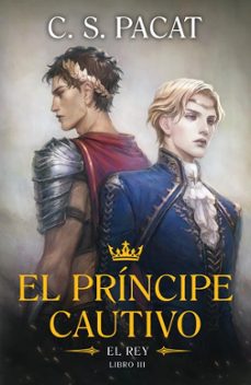 el principe cautivo iii: el rey-c.s. pacat-9788410085305