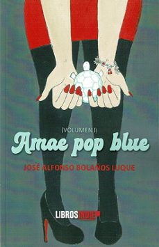 amae pop blue (volumen i)-jose alfonso bolaños luque-9788410111905
