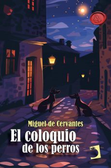 el coloquio de los perros (ebook)-miguel de cervantes saavedra-9788410227705