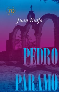 pedro paramo (ed. conmemorativa 70 años, 1955-2025)-9788410290105