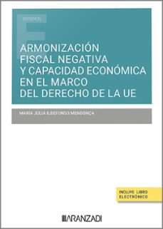 armonizacion fiscal negativa y capacidad economica en el mar del derecho de la u.e.-9788410296305