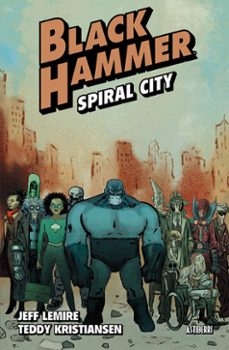 black hammer 9. spiral city-teddy kristiansen-jeff lemire-9788410332805