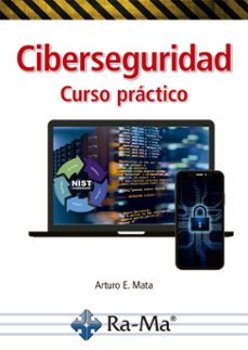 ciberseguridad. curso practico (ebook)-arturo enrique mata-9788410360105