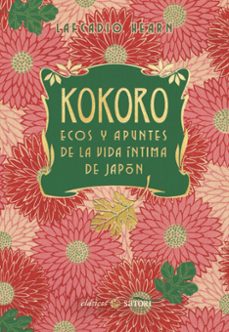 kokoro. ecos y apuntes de la vida íntima de japón (ne)-lafcadio hearn-9788410404205