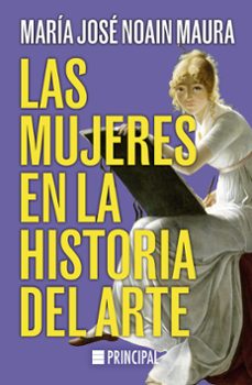 las mujeres en la historia del arte-maria jose noain maura-9788410424005