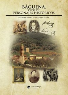 baguena, cuna de personajes historicos-francisco javier aguirre azaña-9788410975705