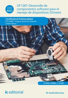 desarrollo de componentes software para el manejo de dispositivos.  ifct0609 (ebook)-mª josefa diaz coca-9788411039505