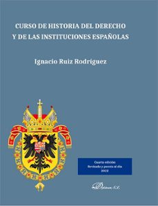 curso de historia del derecho y de las instituciones españolas-ignacio ruiz rodriguez-9788411224505