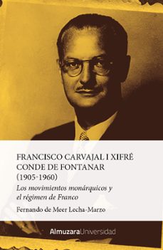 francisco carvajal i xifre, conde de fontanar (1905-1960)-fernando de meer lecha marzo-9788411312905