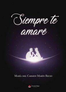 siempre te amaré-maria del carmen marin recio-9788411376105