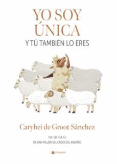 yo soy unica y tu tambien lo eres-carybei de groot sanchez-9788411551205