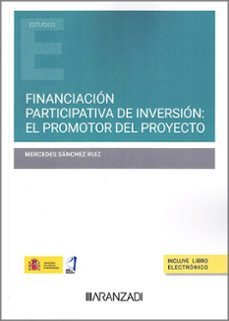 financiacion participativa en inversion: el promotor del promotor del proyecto.-mercedes sanchez ruiz-9788411624305