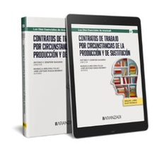 contratos de trabajo por circunstancias de la produccion y de sustitucion-antonio sempere navarro-9788411632805