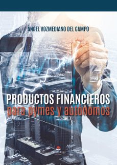 productos financieros para pymes y autonomos-angel vozmediano del campo-9788411756105