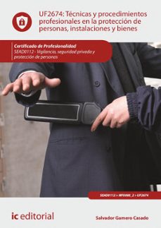 (i.b.d.) sead0112 técnicas y procedimientos profesionales en la protección de personas, instalaciones y bienes. - vigilancia,-9788411842105