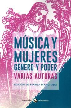 musica y mujeres: genero y poder-marisa (ed.) manchado-9788412128505