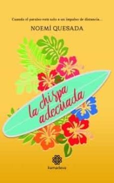 la chispa adecuada. cuando el paraíso está solo a un impulso de d istancia-noemi quesada-9788412242805