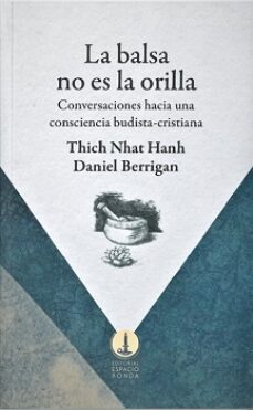 la balsa no es la orilla-thich nhat hanh-daniel berrigan-9788412353105
