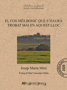 el cos mes bonic que s haura trobat mai en aquest lloc-josep maria miro-9788412427905