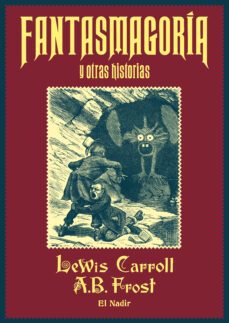 fantasmagoria y otras historias-lewis carroll-a.b. frost-9788412606805